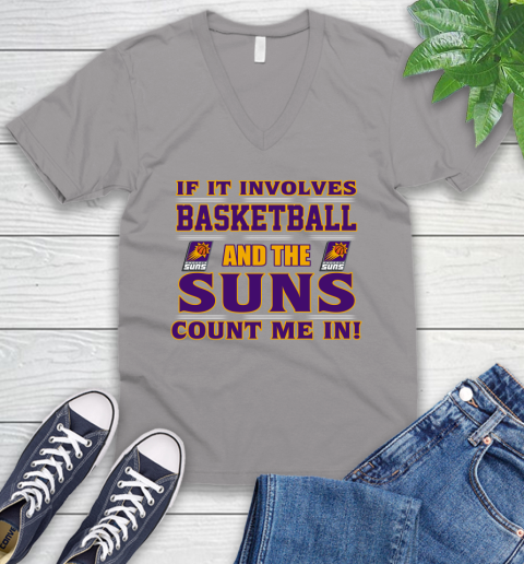 NBA If It Involves Basketball And Phoenix Suns Count Me In Sports V-Neck T-Shirt 4