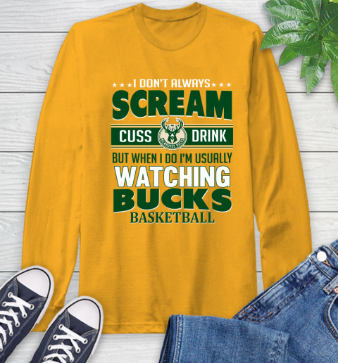 Milwaukee Bucks NBA Basketball I Scream Cuss Drink When I'm Watching My Team Long Sleeve T-Shirt 2