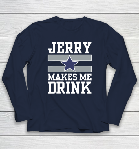 Jerry Makes Me Drink Long Sleeve T-Shirt 2
