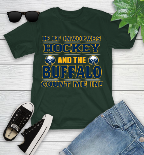 NHL If It Involves Hockey And The Buffalo Sabres Count Me In Sports Youth T-Shirt 5