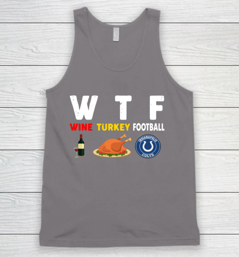 Indianapolis Colts Giving Day WTF Wine Turkey Football NFL Tank Top 6