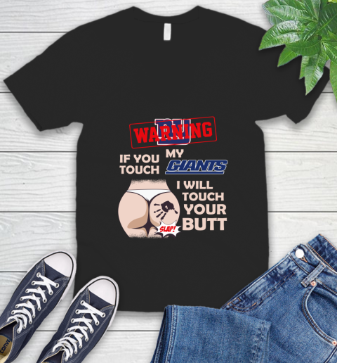 New York Giants NFL Football Warning If You Touch My Team I Will Touch My Butt V-Neck T-Shirt