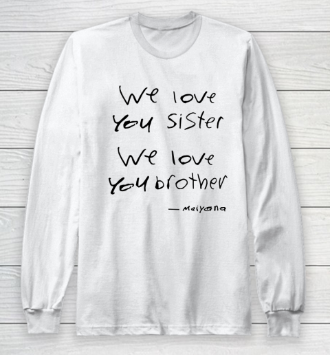 Unamo we love you sister we love you brother Long Sleeve T-Shirt