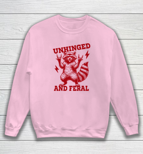 Unhinged And Feral Raccoon Sweatshirt 5