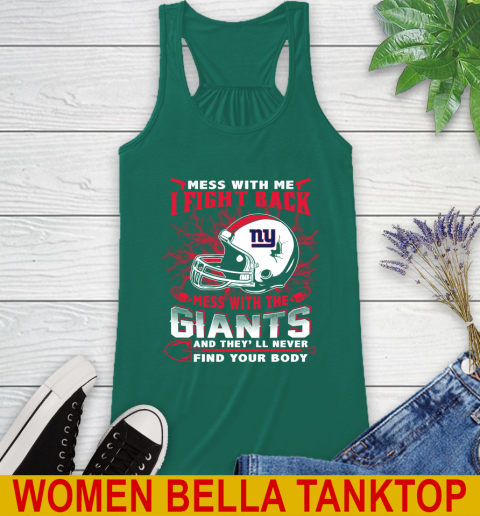 NFL Football New York Giants Mess With Me I Fight Back Mess With My Team And They'll Never Find Your Body Shirt Racerback Tank 5
