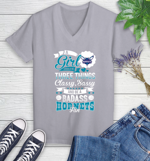 Charlotte Hornets NBA A Girl Should Be Three Things Classy Sassy And A Be Badass Fan Women's V-Neck T-Shirt 4