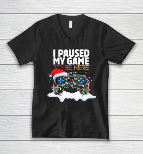Christmas I Paused My Game to be Here Funny Sarcastic V-Neck T-Shirt