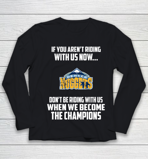 NBA Denver Nuggets Basketball We Become The Champions Youth Long Sleeve