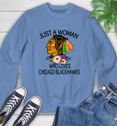 NHL Just A Woman Who Loves Chicago Blackhawks Hockey Sports Sweatshirt 8