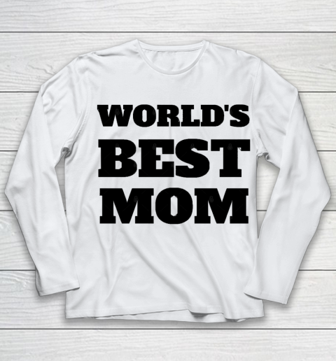 Mother's Day Funny Gift Ideas Apparel  World's Best Mom Ever Design T Shirt Youth Long Sleeve