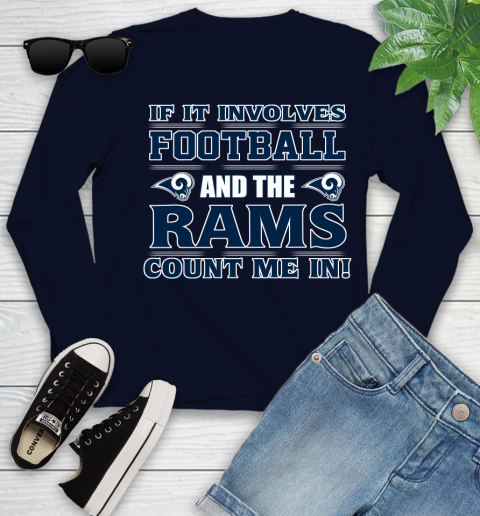 NFL If It Involves Football And The Los Angeles Rams Count Me In Sports Youth Long Sleeve 3