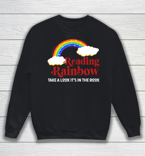 Reading Rainbow, Take a look its in a book Sweatshirt
