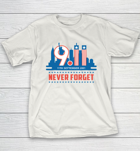 Never Forget September 11 2001 Memorial Day American Youth T-Shirt
