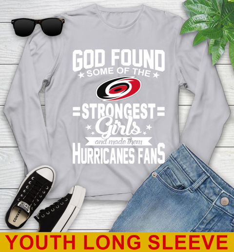 Carolina Hurricanes NHL Football God Found Some Of The Strongest Girls Adoring Fans Youth Long Sleeve 5