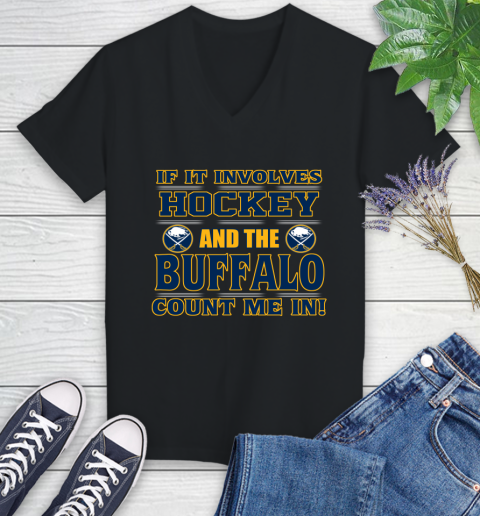 NHL If It Involves Hockey And The Buffalo Sabres Count Me In Sports Women's V-Neck T-Shirt 2