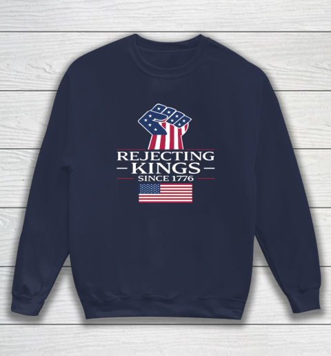 Rejecting Kings Since 1776 Sweatshirt 2