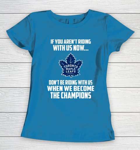 NHL Toronto Maple Leafs Hockey We Become The Champions Women's T-Shirt 7 NHL Toronto Maple Leafs Hockey We Become The Champions Women's T-Shirt - Image 7