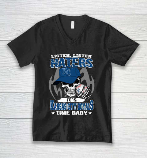 Listen Haters It is ROYALS Time Baby MLB V-Neck T-Shirt