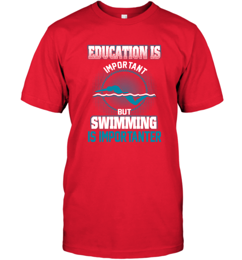 Education Is Important But Swimming Is Importanter T-Shirt 5