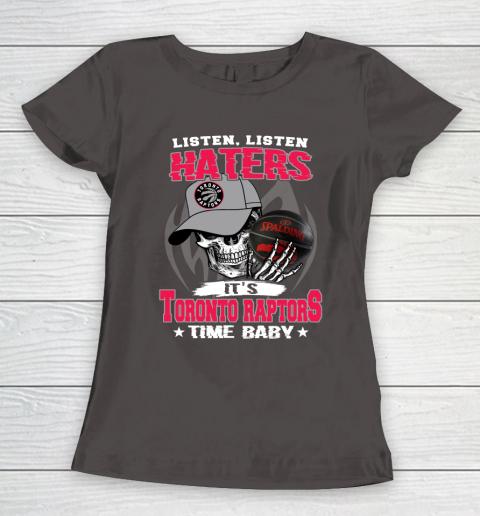Listen Haters It is RAPTORS Time Baby NBA Women's T-Shirt 7