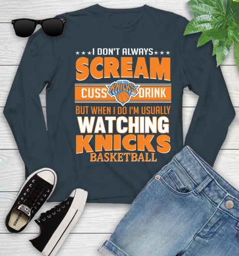 New York Knicks NBA Basketball I Scream Cuss Drink When I'm Watching My Team Youth Long Sleeve 9