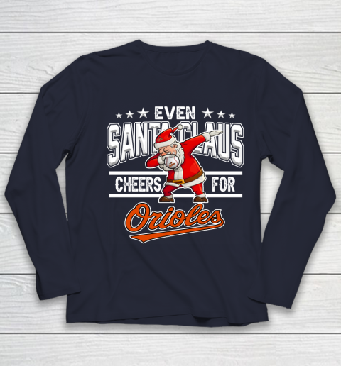 Baltimore Orioles Even Santa Claus Cheers For Christmas MLB Youth Long Sleeve 2