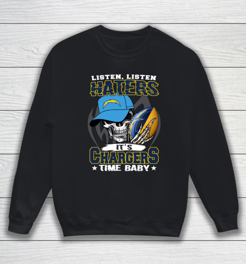 Listen Haters It is CHARGERS Time Baby NFL Sweatshirt