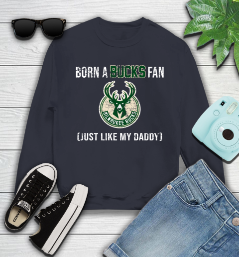 NBA Milwaukee Bucks Loyal Fan Just Like My Daddy Basketball Shirt Youth Sweatshirt 2