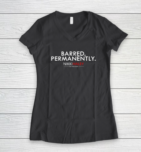 Nikki Haley Barred Permanently Women's V-Neck T-Shirt - Image 5