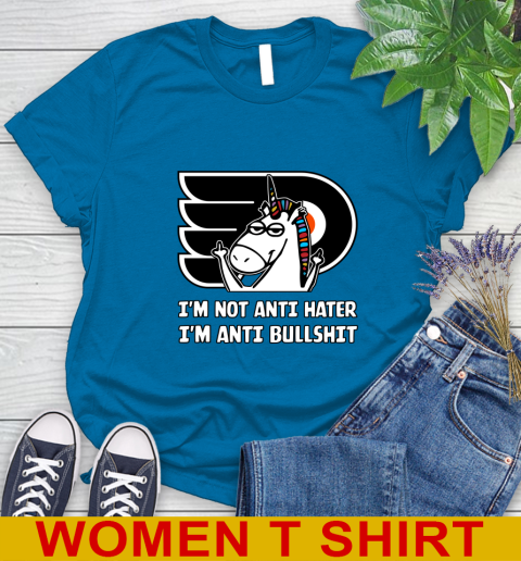 Philadelphia Flyers NHL Hockey Unicorn I'm Not Anti Hater I'm Anti Bullshit Women's T-Shirt 7