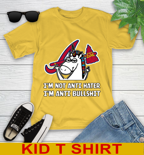 Atlanta Braves MLB Baseball Unicorn I'm Not Anti Hater I'm Anti Bullshit Youth T-Shirt 8