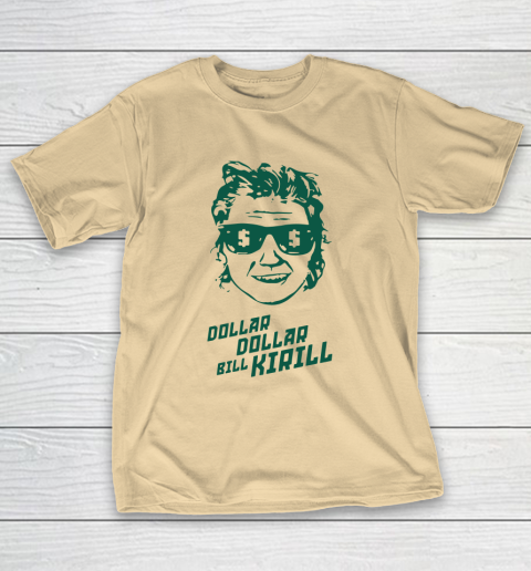 Dollar Dollar Bill Kirill T-Shirt 5