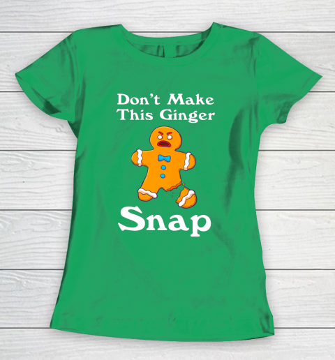 Don t Make This Ginger Snap Redhead Gift Christmas Women's T-Shirt 5