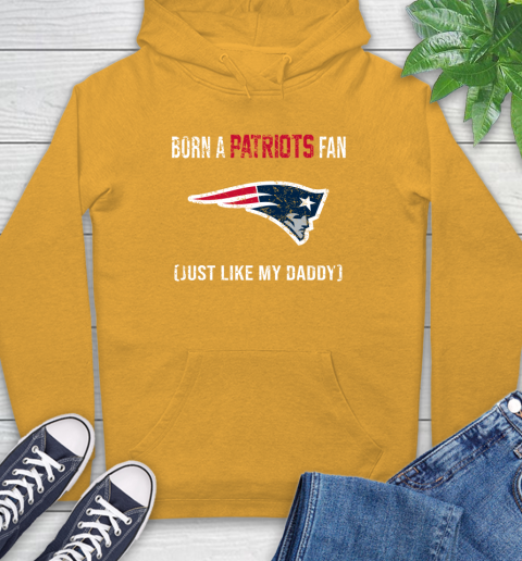 NFL New England Patriots Football Loyal Fan Just Like My Daddy Shirt Hoodie 2