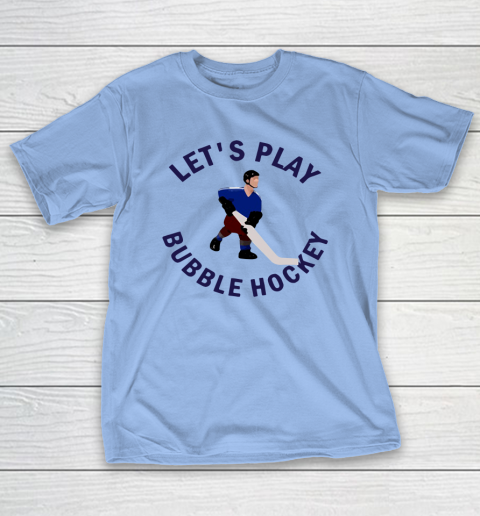 Let's play bubble hockey t sales shirt