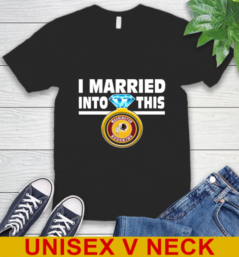 Washington Redskins NFL Football I Married Into This My Team Sports V-Neck T-Shirt