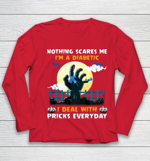 Nothing Scares Me I m A DIabetic I Deal With Pricks Everyday Youth Long Sleeve 8