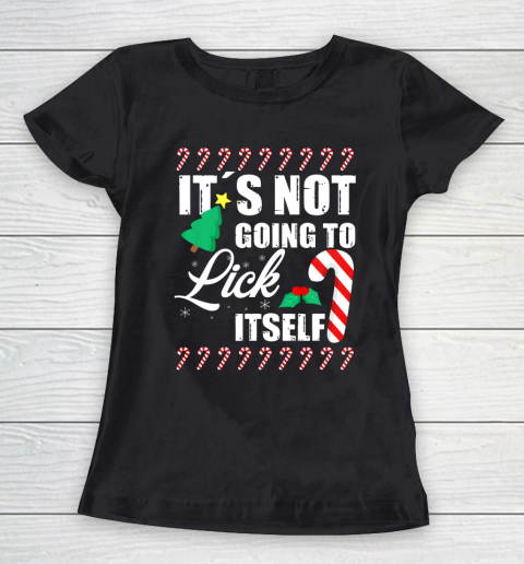 Mens Its Not Going To Lick Itself Motive for a Cool Santa Claus Women's T-Shirt