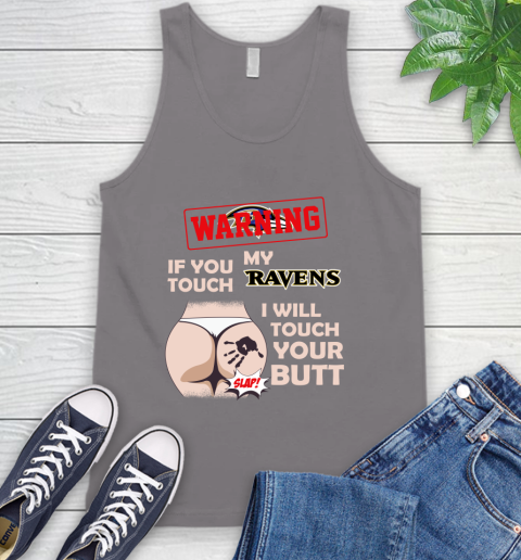 Baltimore Ravens NFL Football Warning If You Touch My Team I Will Touch My Butt Tank Top 6