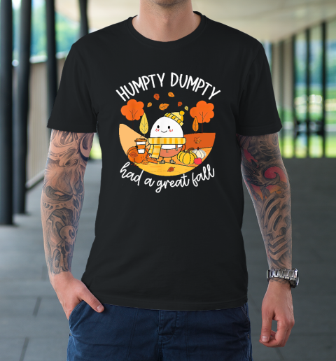 Humpty Dumpty Had A Great Fall Funny T-Shirt