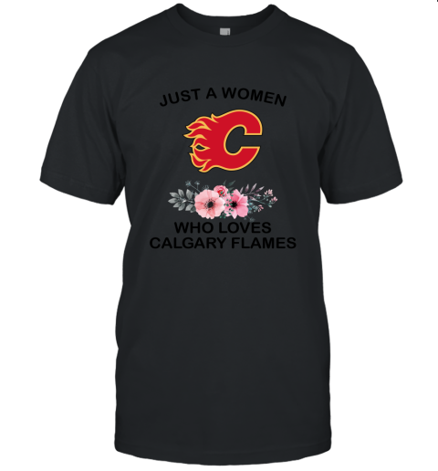 NHL Just A Woman Who Loves Calgary Flames Hockey Sports Unisex Jersey Tee