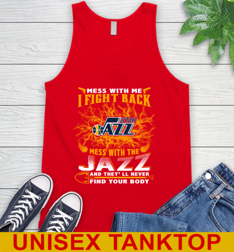 NBA Basketball Utah Jazz Mess With Me I Fight Back Mess With My Team And They'll Never Find Your Body Shirt Tank Top 5