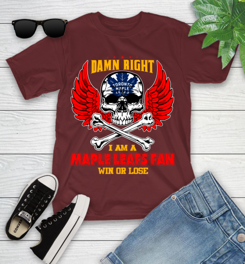 NHL Damn Right I Am A Toronto Maple Leafs Win Or Lose Skull Hockey Sports Youth T-Shirt 14