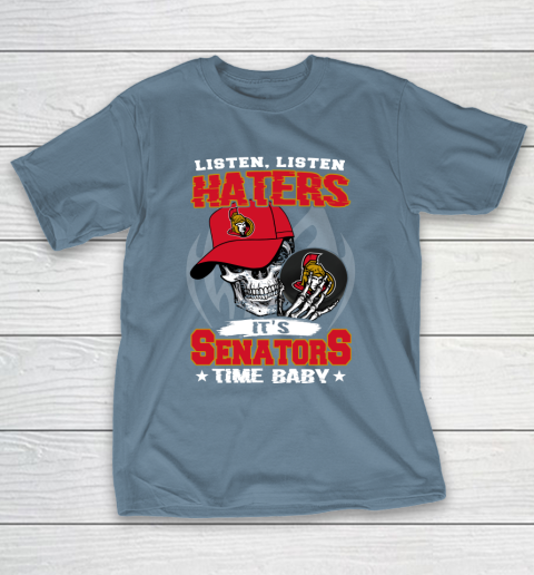 Listen Haters It is SENATORS Time Baby NHL T-Shirt 6