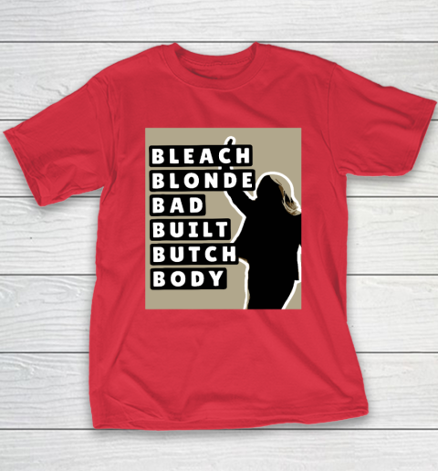 Bleach Blonde Bad Built Butch Body Youth T-Shirt 7