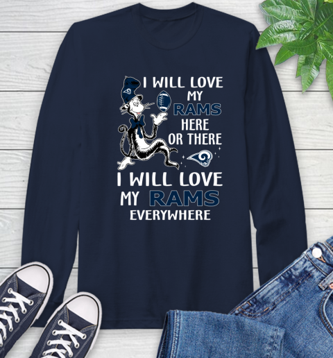 NFL Football Los Angeles Rams I Will Love My Rams Everywhere Dr Seuss Shirt Long Sleeve T-Shirt 3
