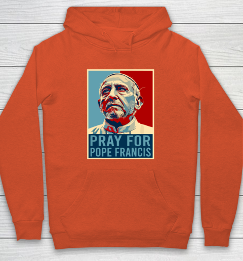 Pray For Pope Francis Hoodie 3
