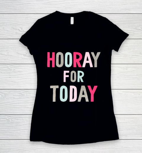 Hooray For Today Women's V-Neck T-Shirt