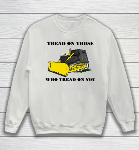 Killdozer T Shirt Tread On Those Who Tread On You Sweatshirt 3