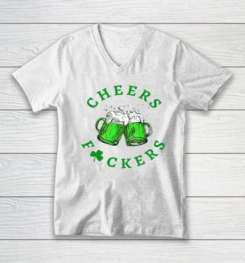 Cheers Fuckers St Patricks Day Beer Drinking V-Neck T-Shirt
